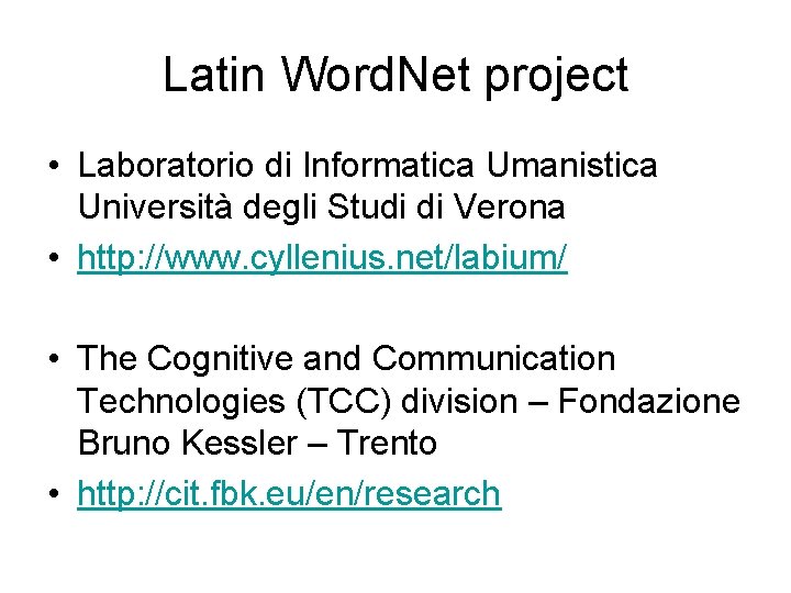 Latin Word. Net project • Laboratorio di Informatica Umanistica Università degli Studi di Verona