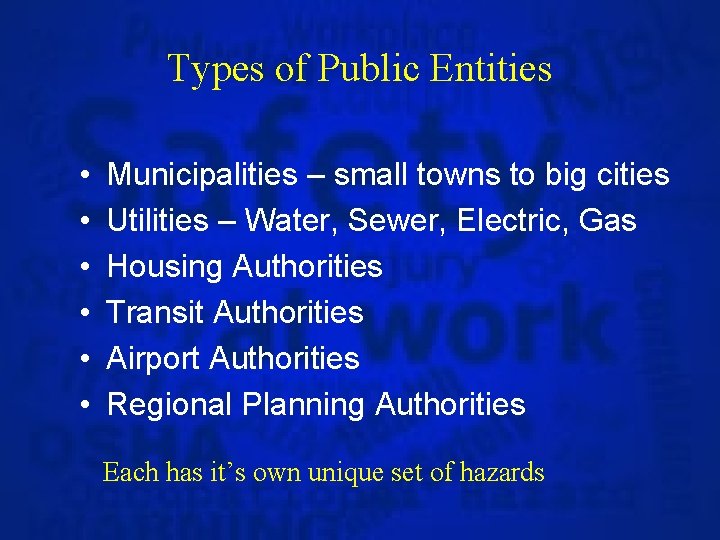 Types of Public Entities • • • Municipalities – small towns to big cities