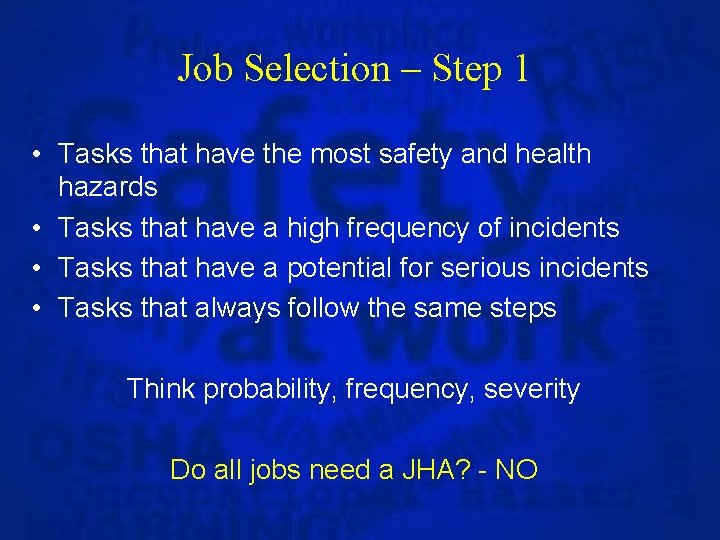 Job Selection – Step 1 • Tasks that have the most safety and health