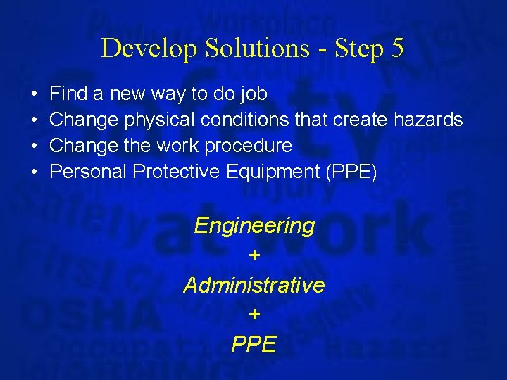 Develop Solutions - Step 5 • • Find a new way to do job