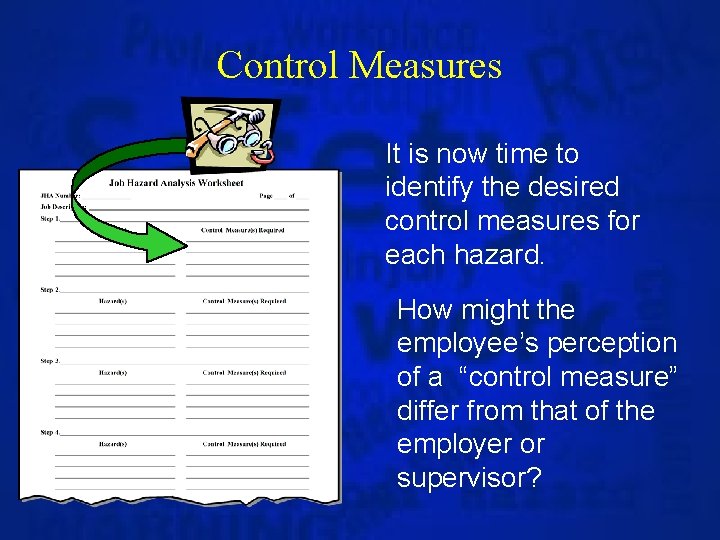 Control Measures It is now time to identify the desired control measures for each