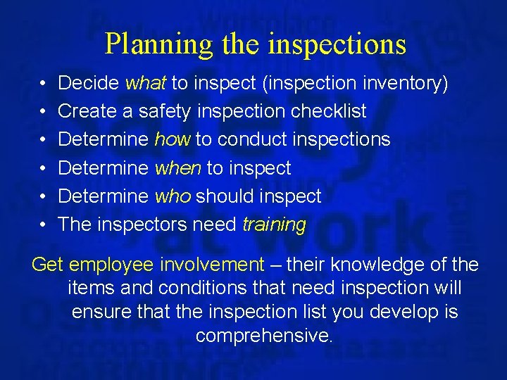 Planning the inspections • • • Decide what to inspect (inspection inventory) Create a