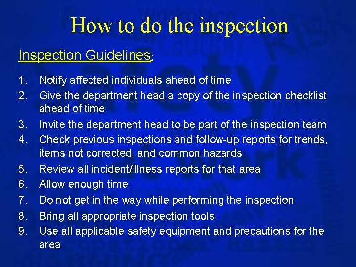 How to do the inspection Inspection Guidelines: 1. 2. 3. 4. 5. 6. 7.