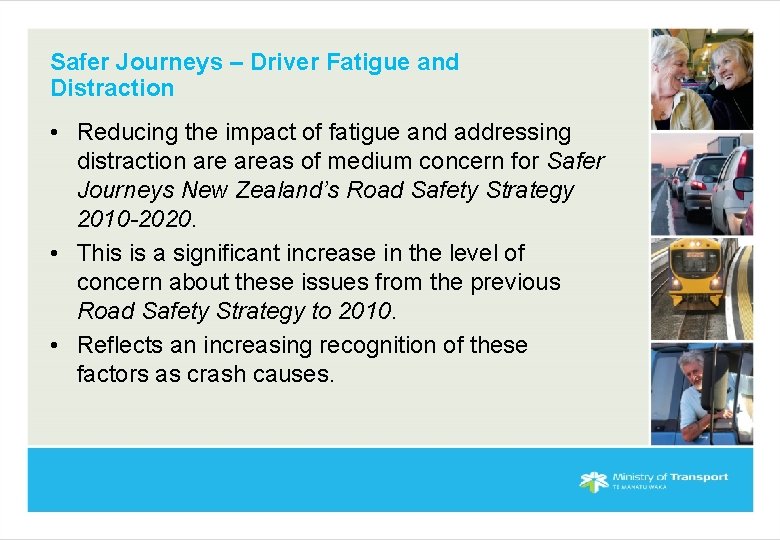 Safer Journeys – Driver Fatigue and Distraction • Reducing the impact of fatigue and