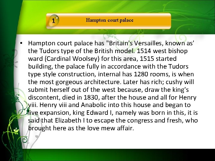 1 Hampton court palace • Hampton court palace has "Britain's Versailles, known as' the