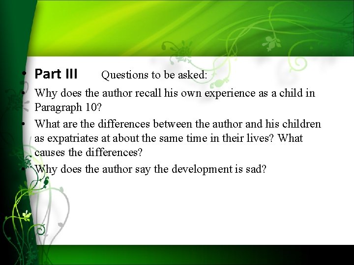  • Part III Questions to be asked: • Why does the author recall