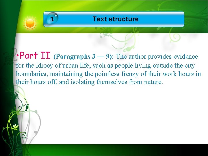 3 Text structure • Part II (Paragraphs 3 — 9): The author provides evidence