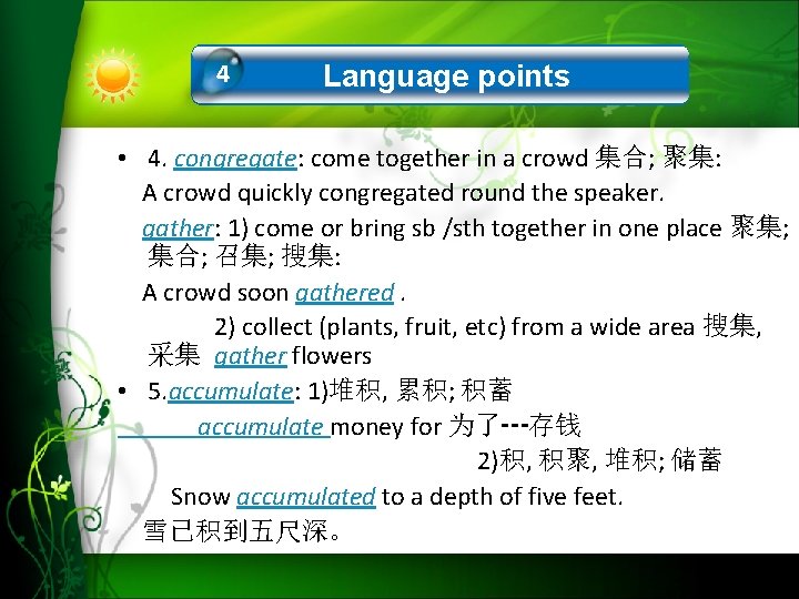 4 Language points • 4. congregate: come together in a crowd 集合; 聚集: A