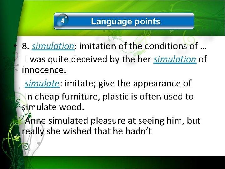 4 Language points • 8. simulation: imitation of the conditions of … I was