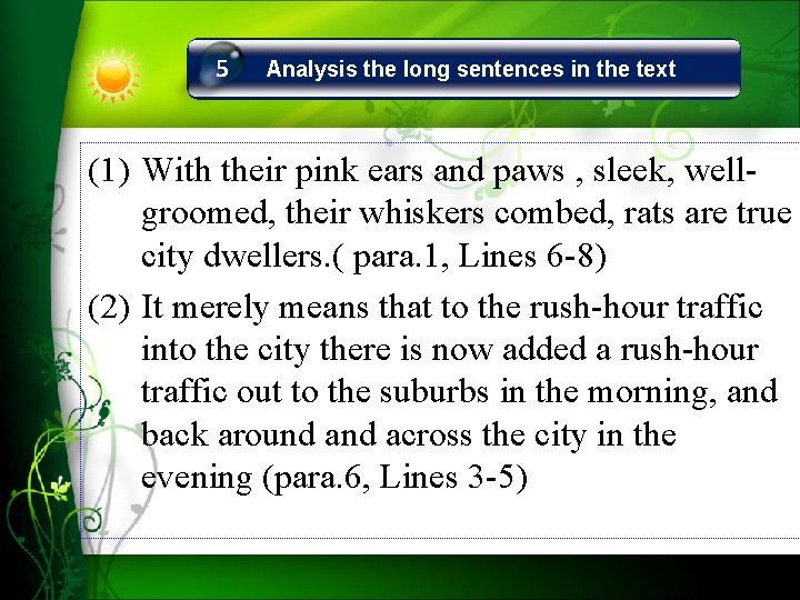 5 Analysis the long sentences in the text (1) With their pink ears and