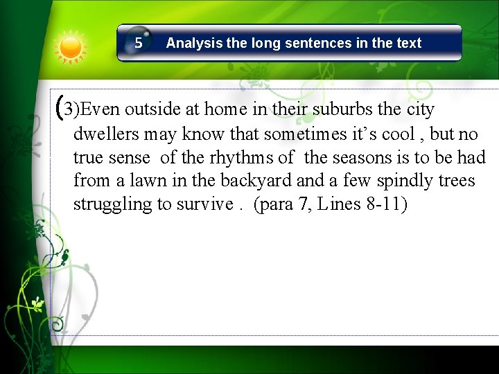 5 Analysis the long sentences in the text (3)Even outside at home in their