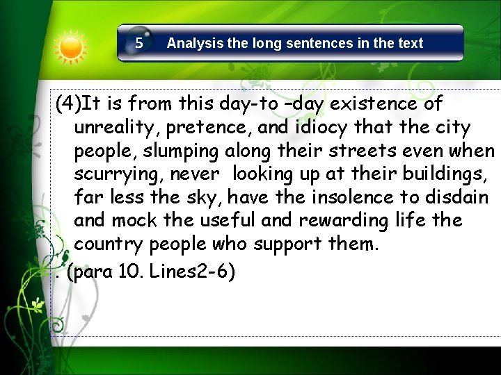 5 Analysis the long sentences in the text (4)It is from this day-to –day