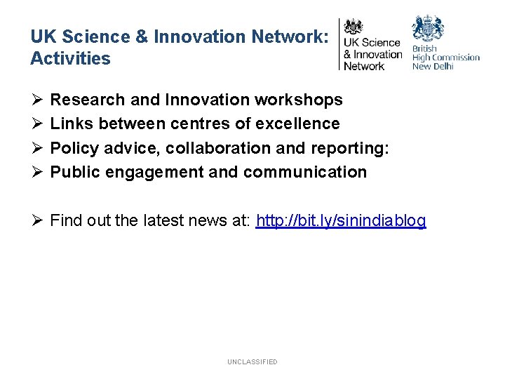 UK Science & Innovation Network: Activities Ø Ø Research and Innovation workshops Links between