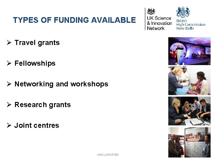 TYPES OF FUNDING AVAILABLE Ø Travel grants Ø Fellowships Ø Networking and workshops Ø