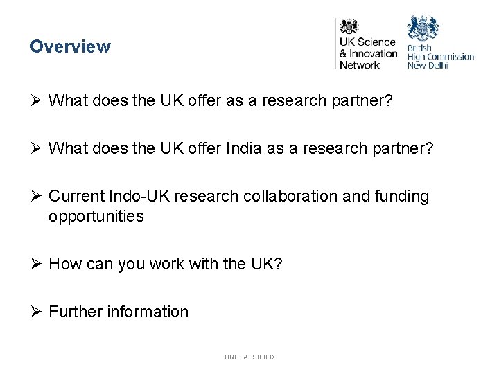 Overview Ø What does the UK offer as a research partner? Ø What does