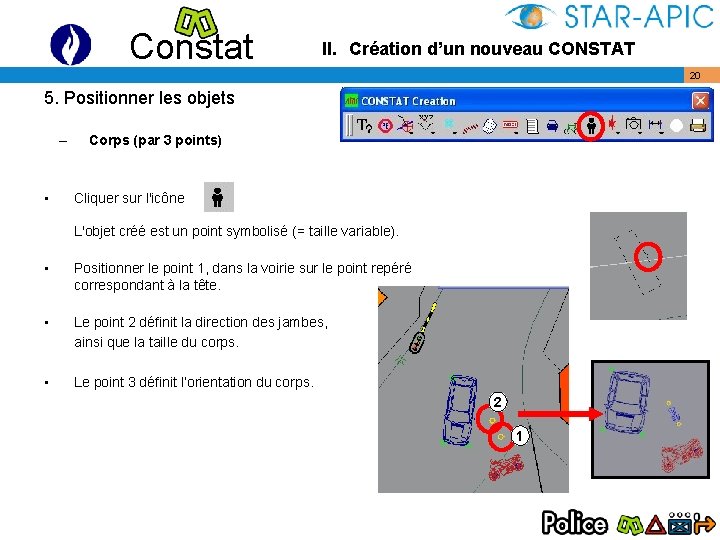 Constat II. Création d’un nouveau CONSTAT 20 5. Positionner les objets – • Corps