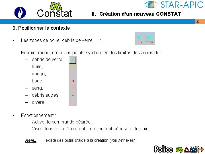 Constat II. Création d’un nouveau CONSTAT 6. Positionner le contexte • Les zones de