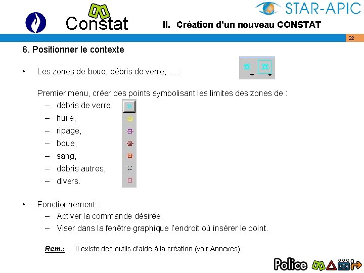 Constat II. Création d’un nouveau CONSTAT 6. Positionner le contexte • Les zones de