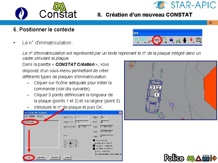 Constat II. Création d’un nouveau CONSTAT 6. Positionner le contexte • Le n° d'immatriculation