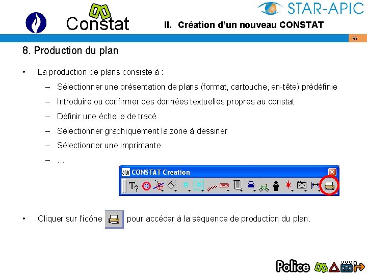 Constat II. Création d’un nouveau CONSTAT 35 8. Production du plan • La production