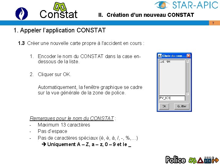 Constat II. Création d’un nouveau CONSTAT 7 1. Appeler l’application CONSTAT 1. 3 Créer