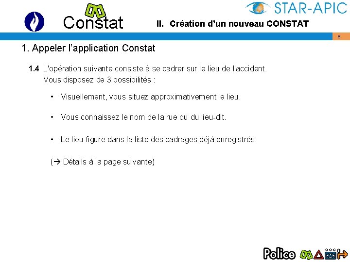 Constat II. Création d’un nouveau CONSTAT 8 1. Appeler l’application Constat 1. 4 L'opération
