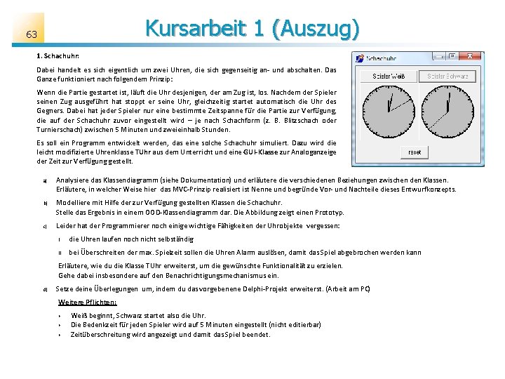 Kursarbeit 1 (Auszug) 63 1. Schachuhr: Dabei handelt es sich eigentlich um zwei Uhren,