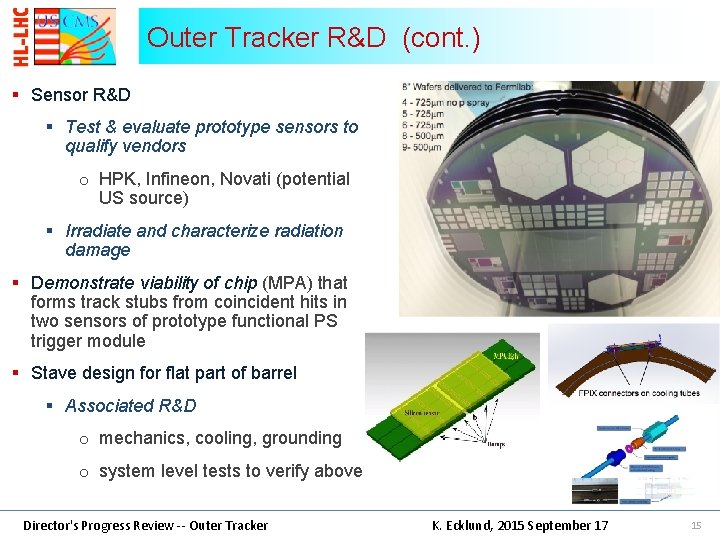 Outer Tracker R&D (cont. ) § Sensor R&D § Test & evaluate prototype sensors