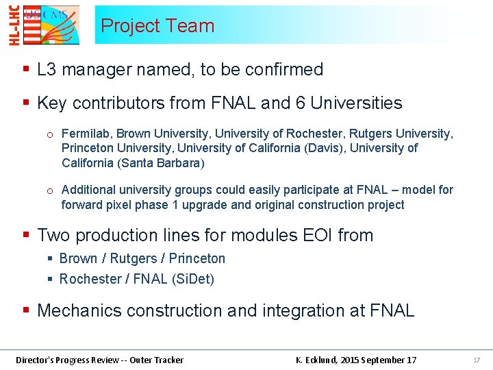 Project Team § L 3 manager named, to be confirmed § Key contributors from