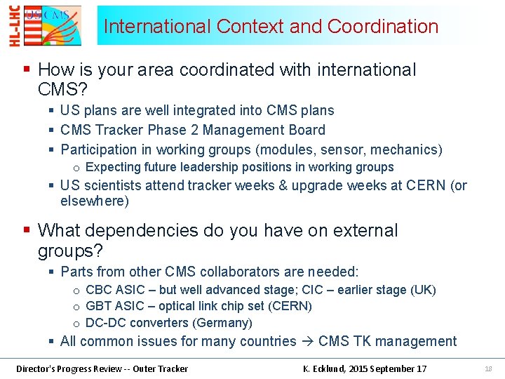 International Context and Coordination § How is your area coordinated with international CMS? §