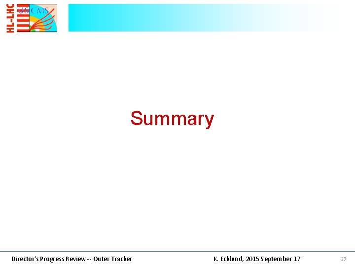 Summary Director's Progress Review -- Outer Tracker K. Ecklund, 2015 September 17 23 