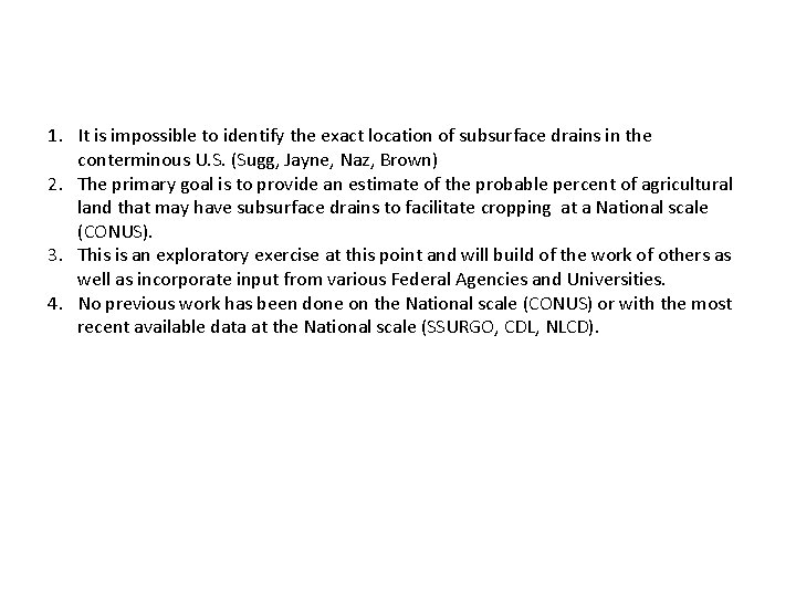 1. It is impossible to identify the exact location of subsurface drains in the