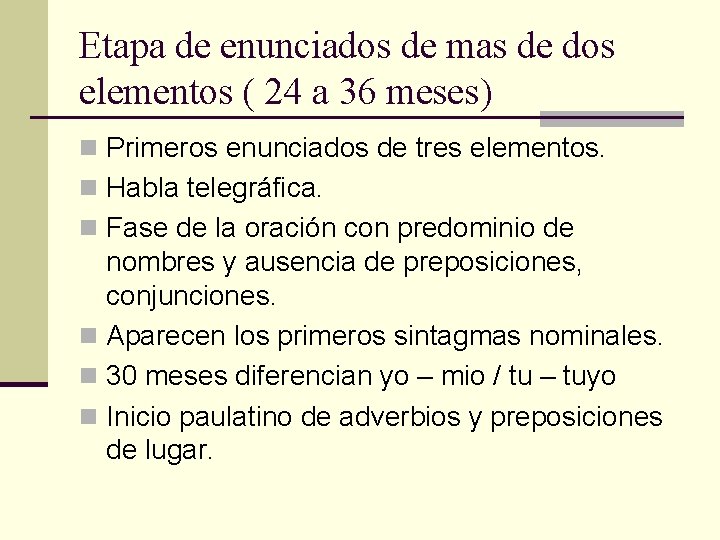 Etapa de enunciados de mas de dos elementos ( 24 a 36 meses) n