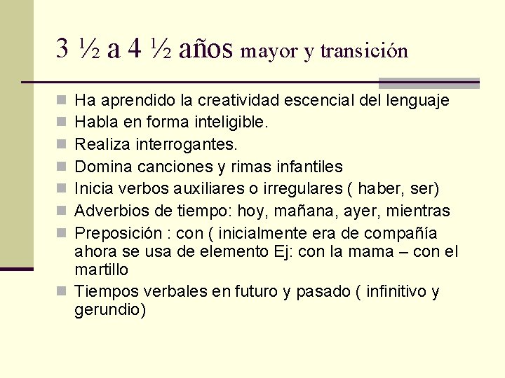 3 ½ a 4 ½ años mayor y transición Ha aprendido la creatividad escencial