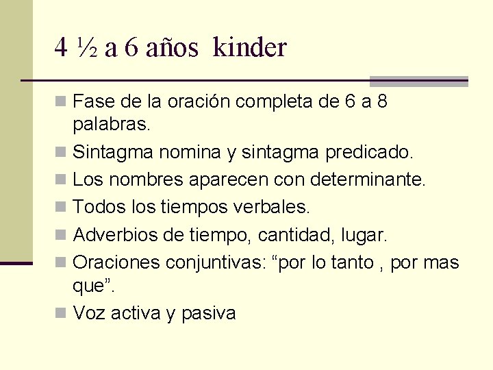 4 ½ a 6 años kinder n Fase de la oración completa de 6