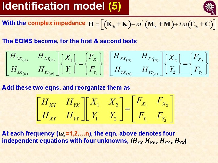 Identification model (5) With the complex impedance The EOMS become, for the first &
