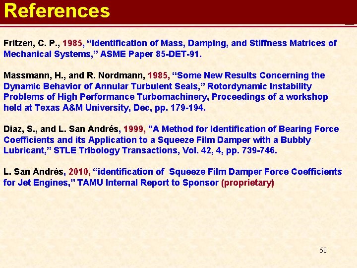 References Fritzen, C. P. , 1985, “Identification of Mass, Damping, and Stiffness Matrices of