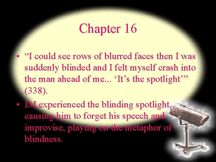 Chapter 16 • “I could see rows of blurred faces then I was suddenly