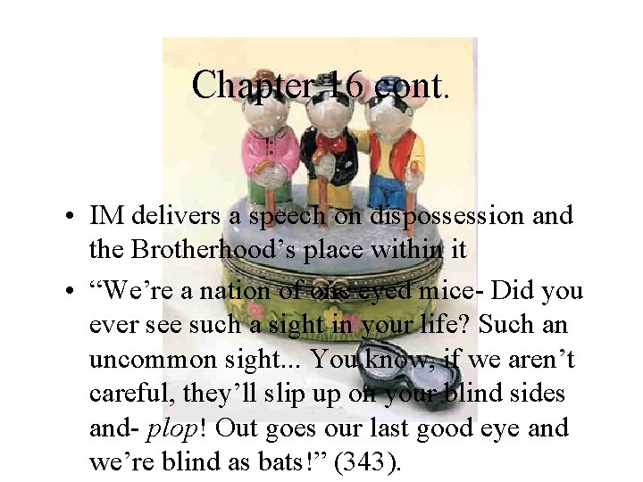 Chapter 16 cont. • IM delivers a speech on dispossession and the Brotherhood’s place