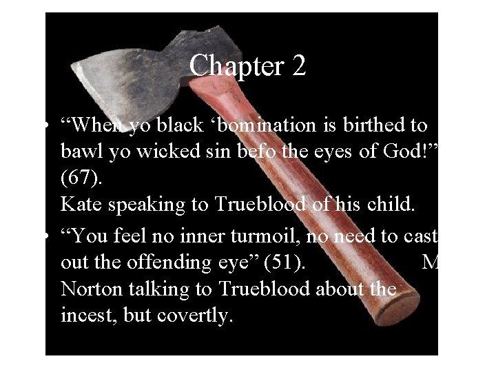 Chapter 2 • “When yo black ‘bomination is birthed to bawl yo wicked sin