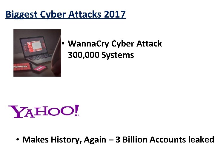 Biggest Cyber Attacks 2017 • Wanna. Cry Cyber Attack 300, 000 Systems • Makes