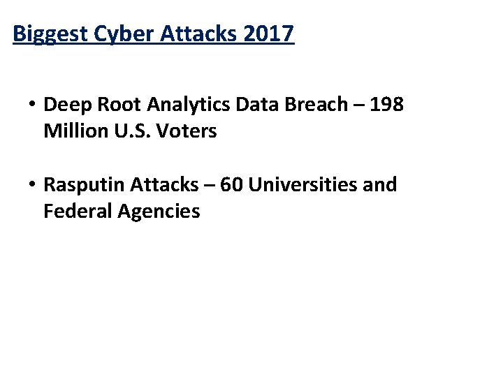 Biggest Cyber Attacks 2017 • Deep Root Analytics Data Breach – 198 Million U.