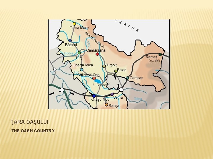 ȚARA OAȘULUI THE OASH COUNTRY 