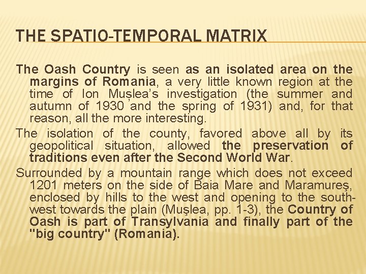 THE SPATIO-TEMPORAL MATRIX The Oash Country is seen as an isolated area on the