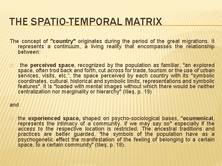 THE SPATIO-TEMPORAL MATRIX The concept of "country" originates during the period of the great