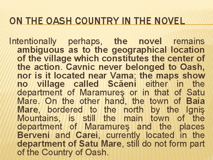ON THE OASH COUNTRY IN THE NOVEL Intentionally perhaps, the novel remains ambiguous as