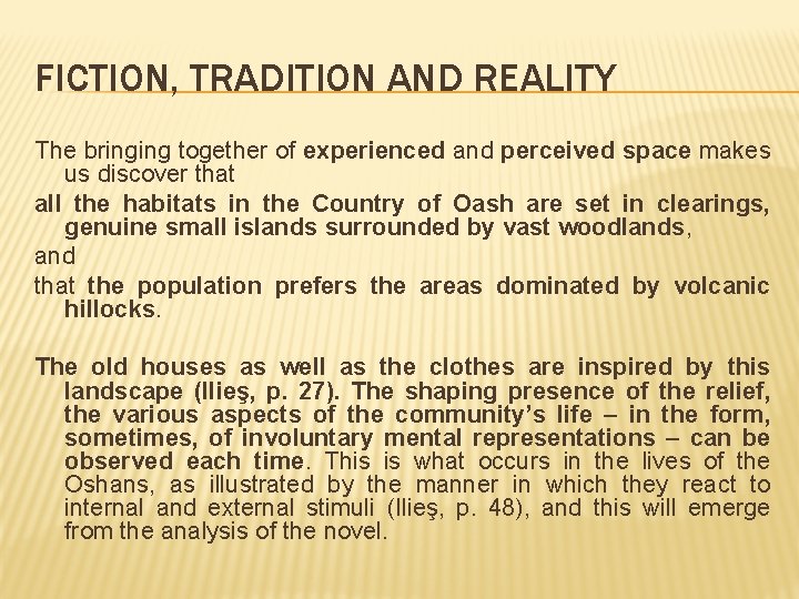 FICTION, TRADITION AND REALITY The bringing together of experienced and perceived space makes us