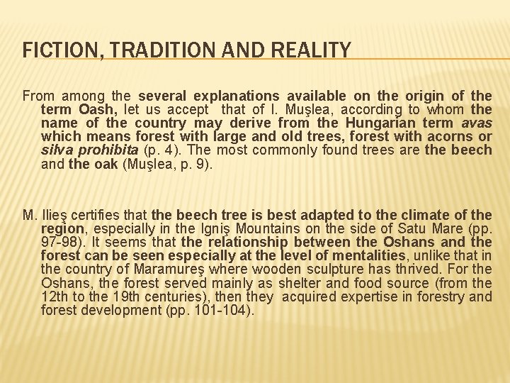  FICTION, TRADITION AND REALITY From among the several explanations available on the origin