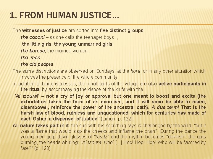 1. FROM HUMAN JUSTICE… The witnesses of justice are sorted into five distinct groups: