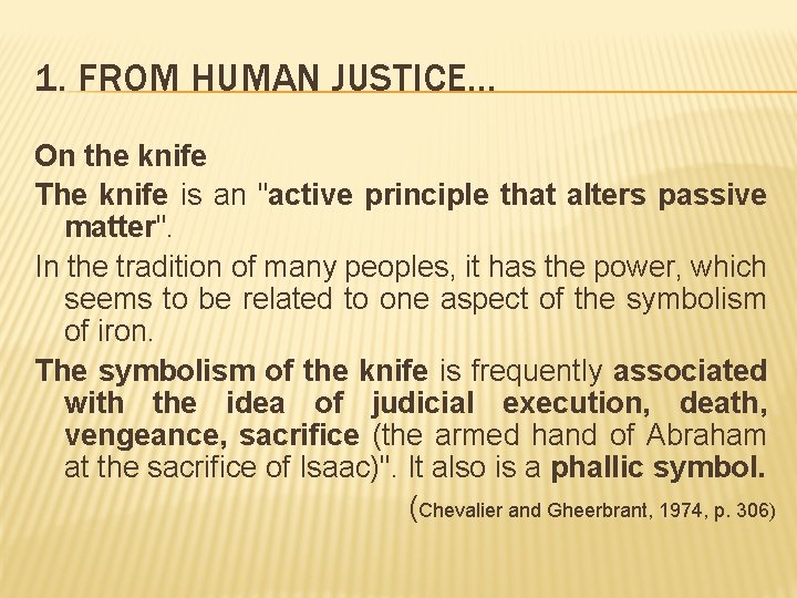 1. FROM HUMAN JUSTICE. . . On the knife The knife is an "active